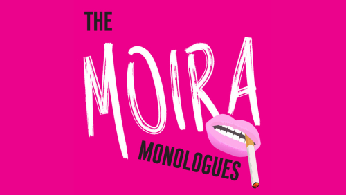 The Moira Monologues