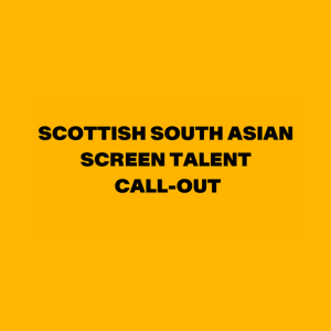 National Theatre of Scotland announce a short film commission open call for South Asian artists