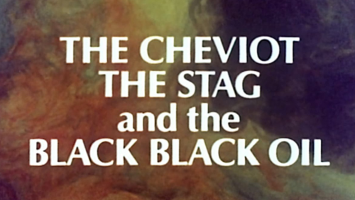 The Cheviot, The Stag and the Black Black Oil